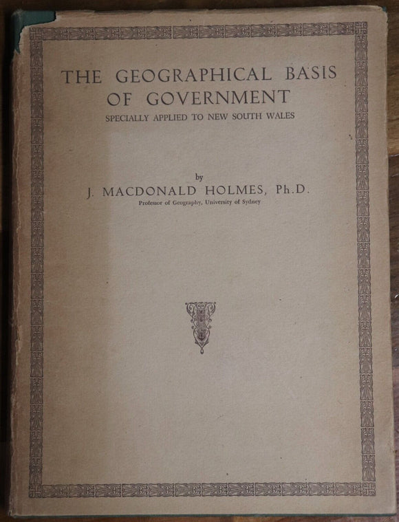 1944 The Geographical Basis Of Government NSW Australian Political History Book