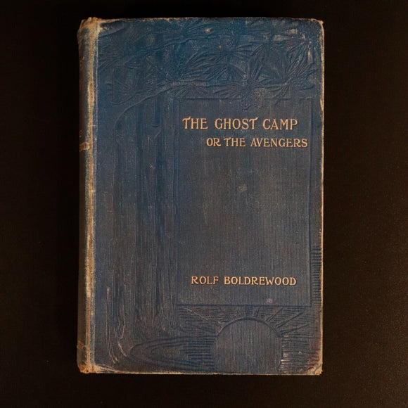1902 The Ghost Camp by Rolf Boldrewood 1st Ed. Antique Australian Fiction Book