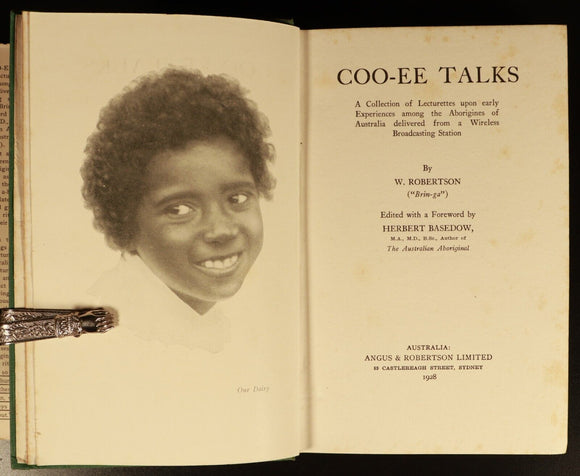 1928 Coo-ee Talks by W. Robertson Australian Aboriginal History Book 1st Edition
