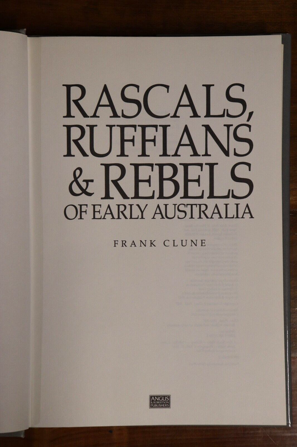 1987 Rascals Ruffians & Rebels Of Early Australia F. Clune Colonial History Book