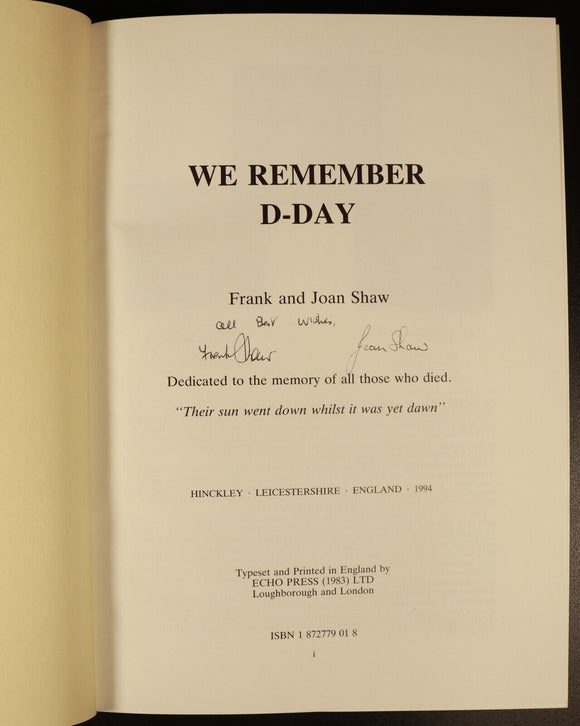 1994 We Remember D-Day WW2 Military History Book by Frank & Joan Shaw Signed