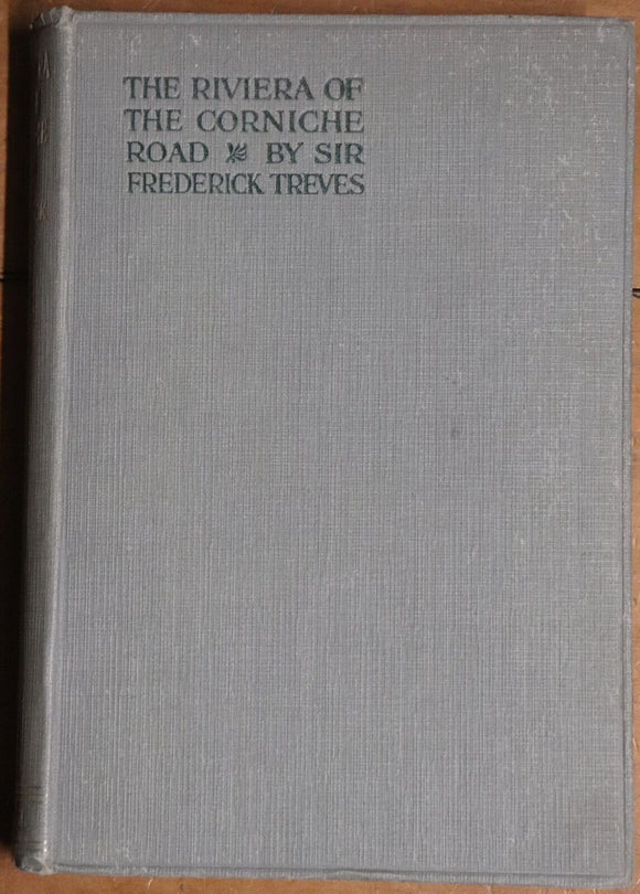 1926 The Riviera Of The Corniche Road Sir F. Treves Antique Travel Book France