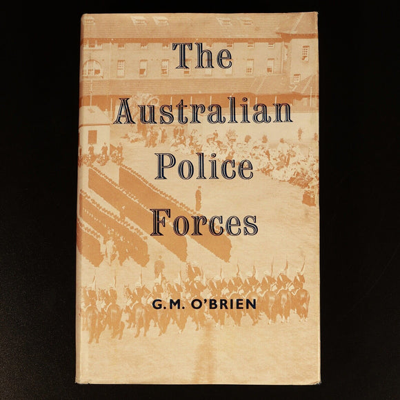 1960 The Australian Police Forces by G.M. O'Brien Australian History Book 1st Ed