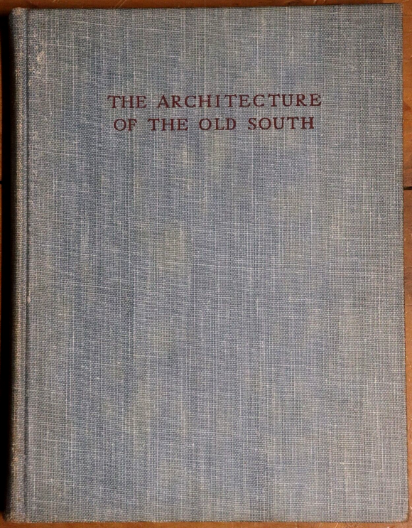 1948 The Architecture Of The Old South 1st Edition Antique Architect Book