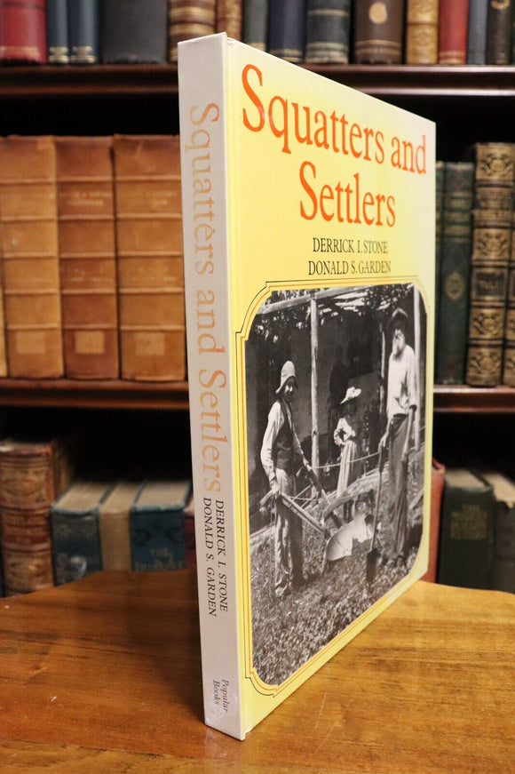 1984 Squatters & Settlers by Derrick Stone Australian Colonial History Book