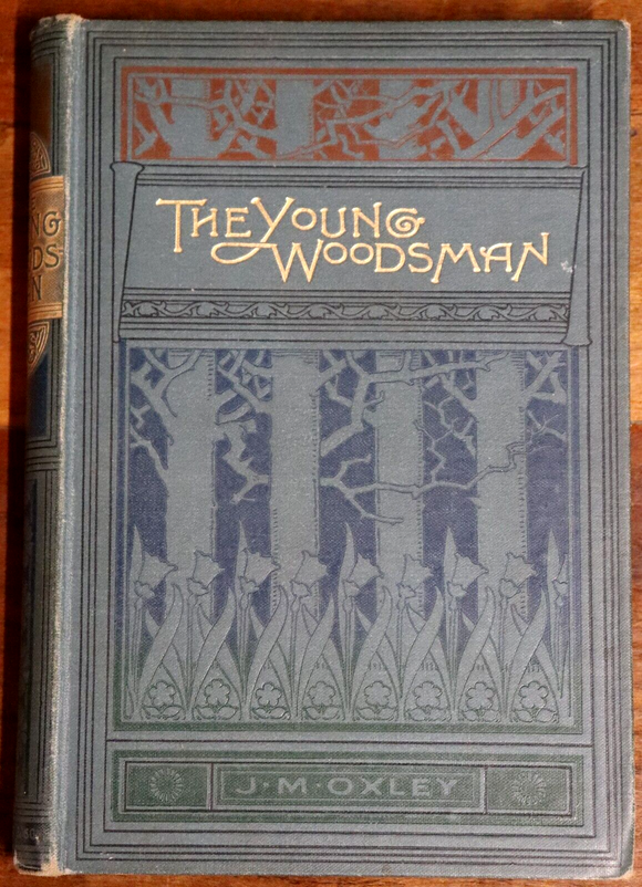 1897 The Young Woodsman by J. MacDonald Oxley Antique Fiction Book