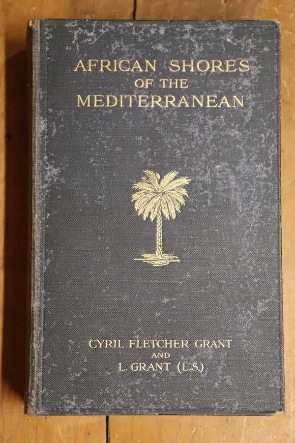 c1900 African Shores Of The Mediterranean Twixt Sand & Sea Antique Book
