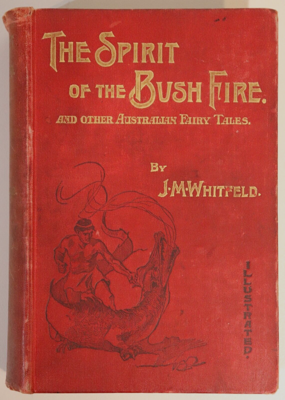 1898 The Spirit Of The Bush Fire: J Whitfeld Antique Australian Fiction Book