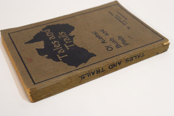 c1912 Tales & Trails Of Austral Bush & Plain by C Mudd Australian Fiction Book