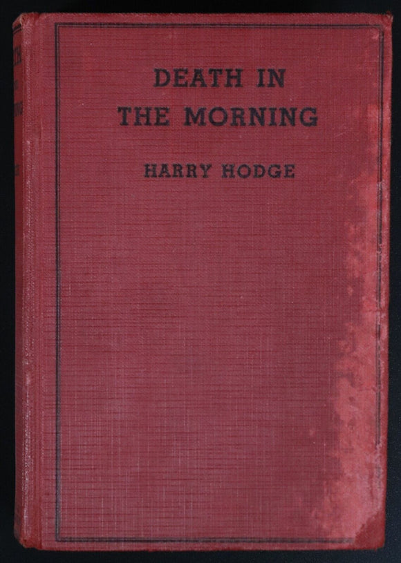 1938 Death In The Morning by Harry Hodge Antique Australian Fiction Book