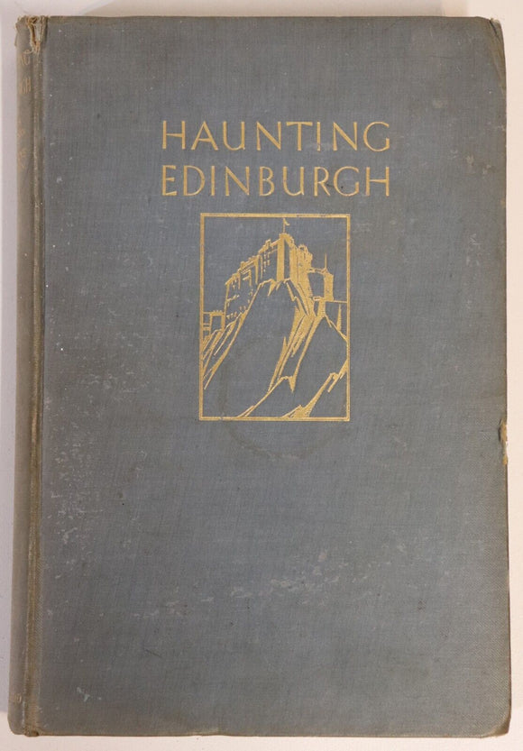 1929 Haunting Edinburgh by Flora Grierson Antique Scottish History Book