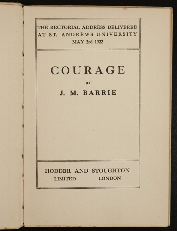 1922 Courage by J.M. Barrie Rectoral Address At St Andrews Antique Book
