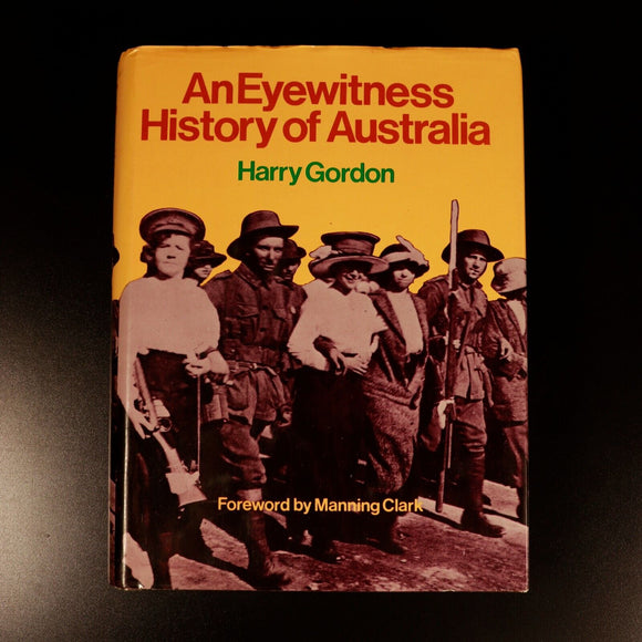 1976 An Eyewitness History Of Australia by Harry Gordon Australian History Book