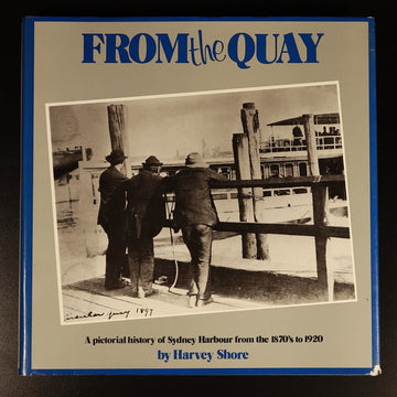 1981 From The Quay: Sydney Harbour By Harvey Shore Australian History Book