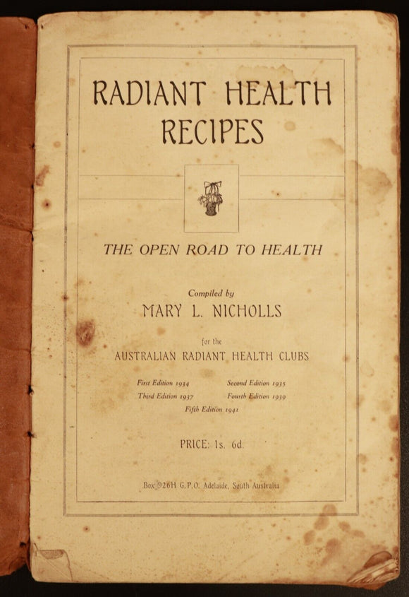1941 Radiant Health Recipes Antique Australian Cook Book Mary L. Nicholls