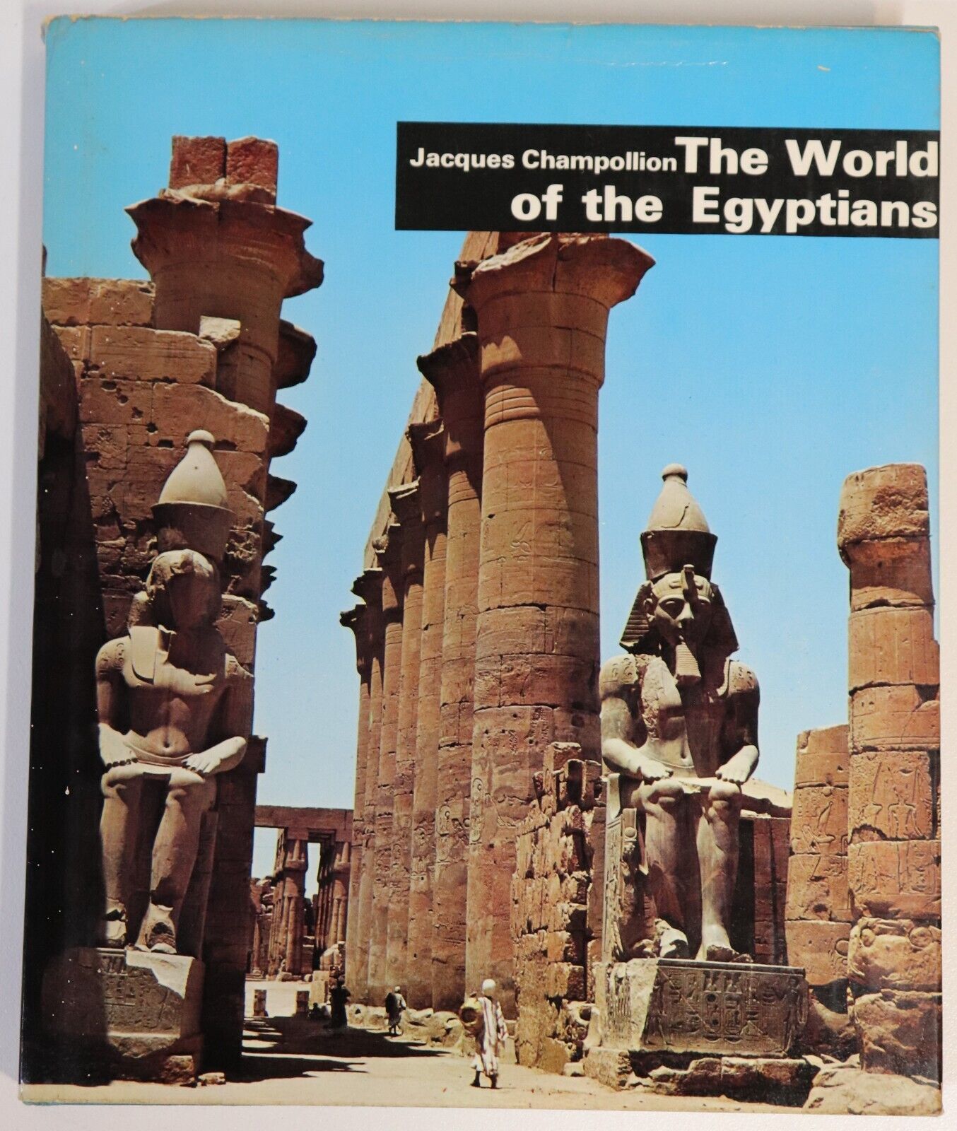 1971 The World Of The Egyptians by J Champollion Egypt History Book