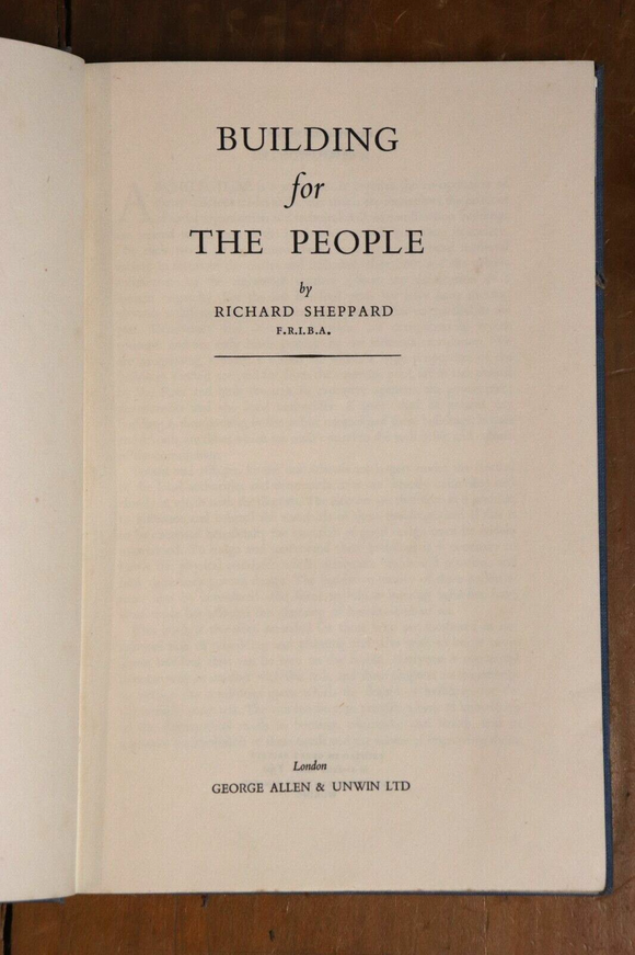 1948 Building For The People by Richard Sheppard Antique Architecture Book