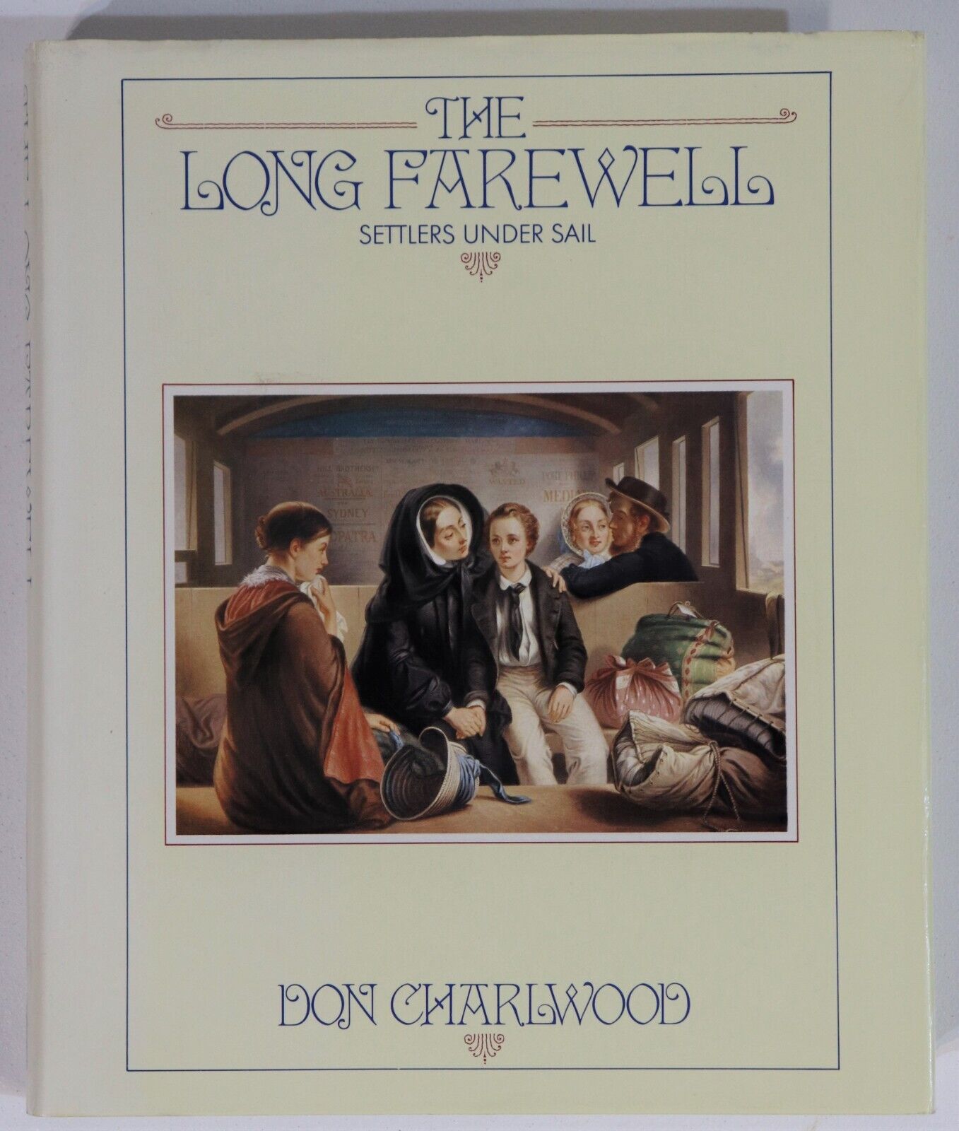 1981 The Long Farewell: Settlers Under Sail Australian Migration History Book