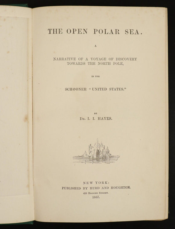 1867 The Open Polar Sea by Dr I.I. Hayes Antiquarian North Pole Exploration Book