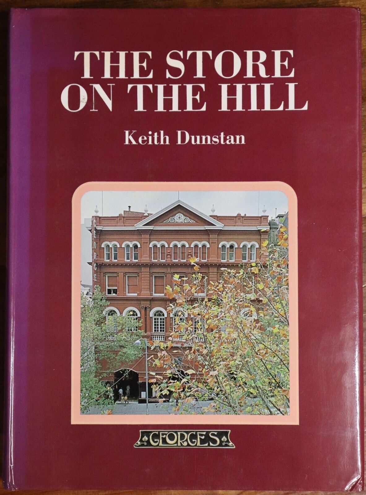 1979 The Store On The Hill by K Dunstan Georges Dept. Australian History Book