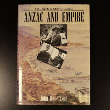1990 ANZAC & Empire by J. Robertson Australian Military History Book Gallipoli