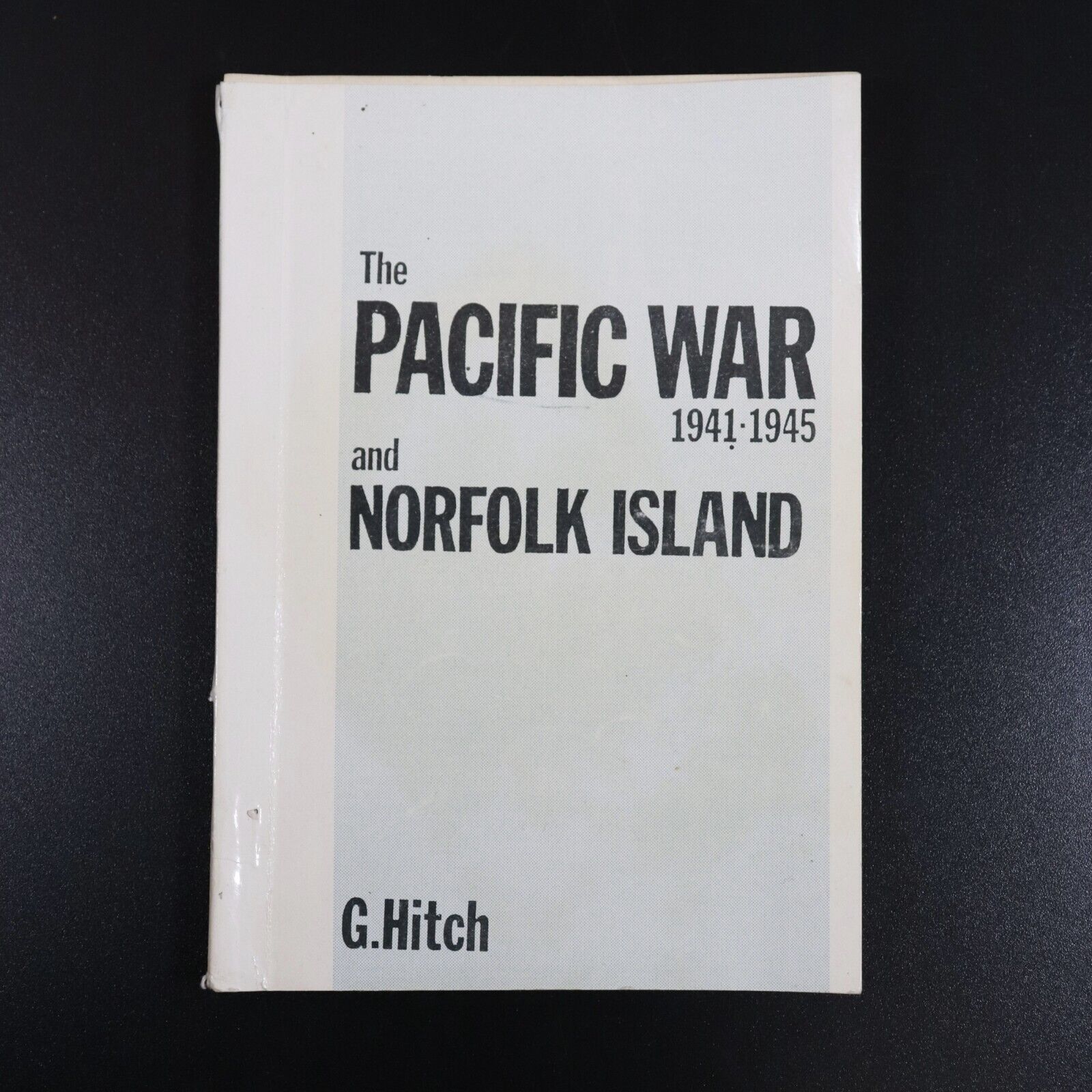 1992 Pacific War 1941-1945 & Norfolk Island Australian WW2 History Book G. Hitch