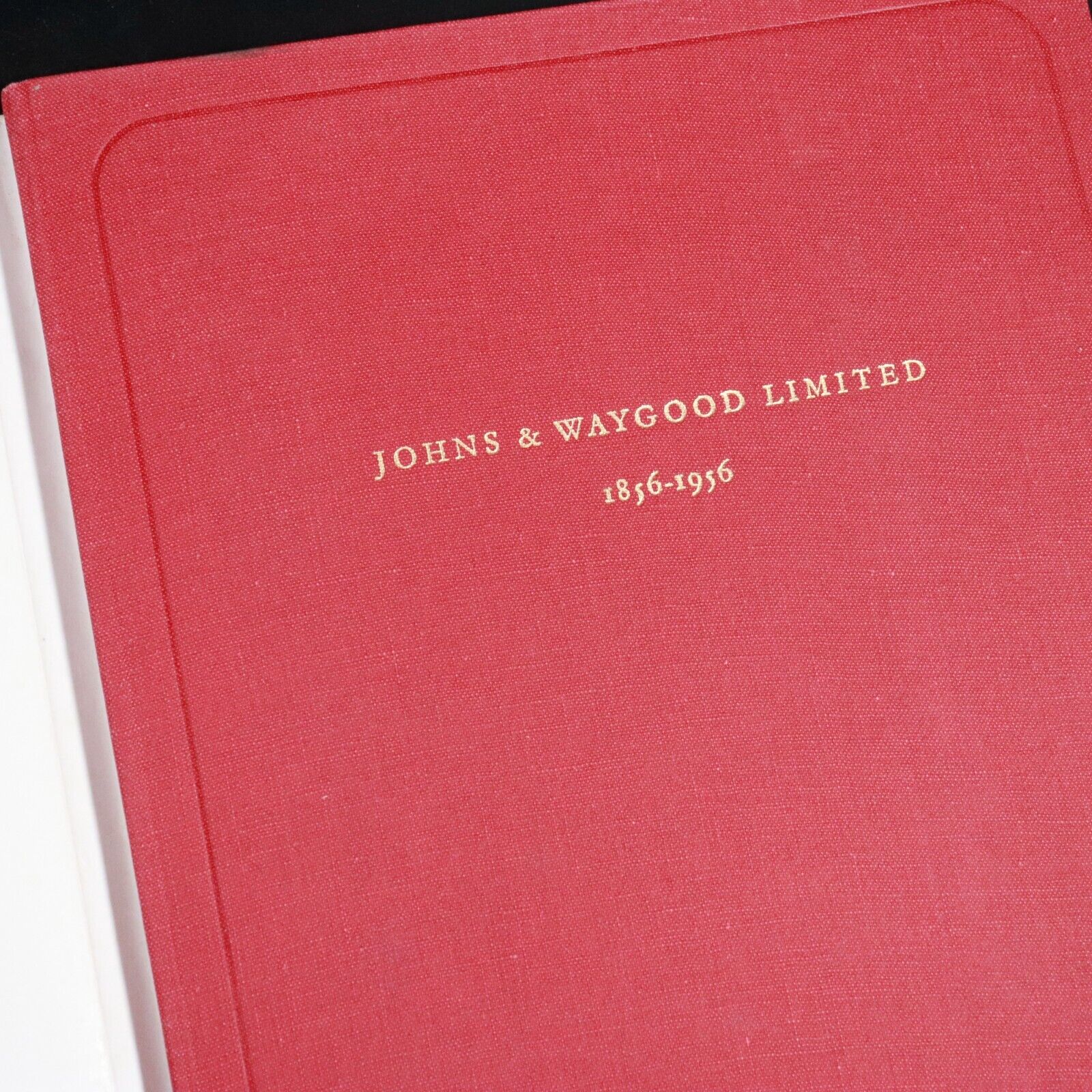 1956 Johns & Waygood Limited 1856-1956 Geoffrey Blainey Australian History Book