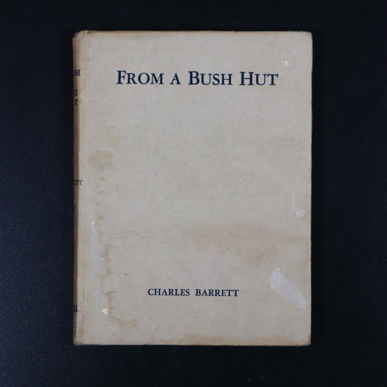 1944 From A Bush Hut by C. Barrett Antique Australian Fiction Book Illustrated