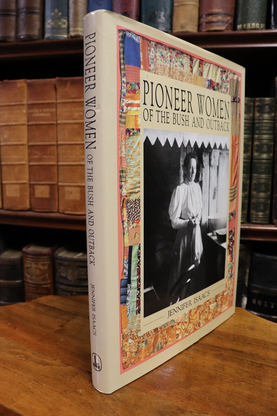 1990 Pioneer Women Of The Bush & Outback 1st Ed. Australian History Book