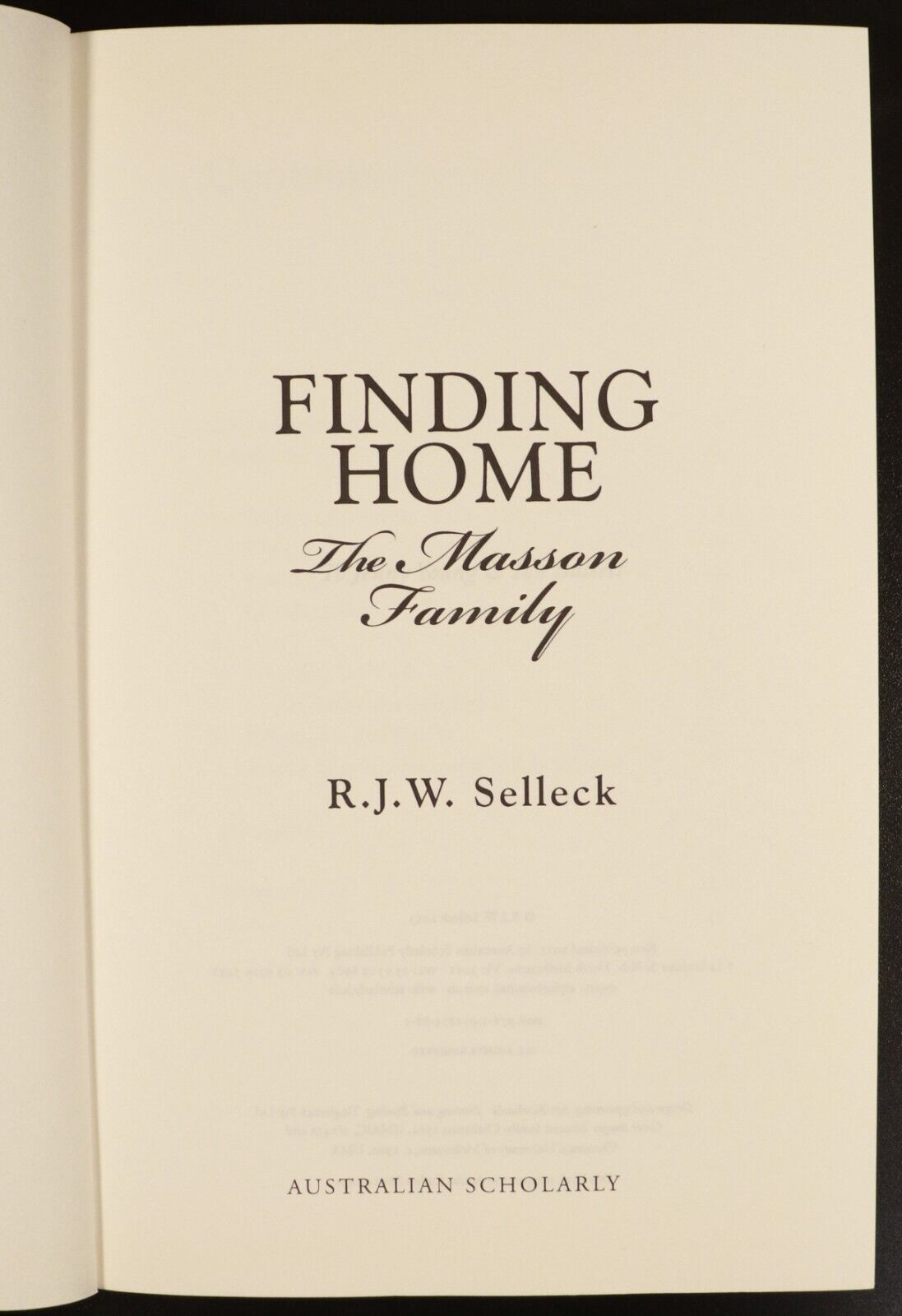 2013 Finding Home The Masson Family by RJW Selleck Melbourne Local History Book