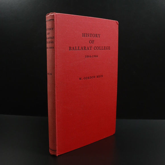 1964 History Of Ballarat College by W. Gordon Mein Australian Local History Book
