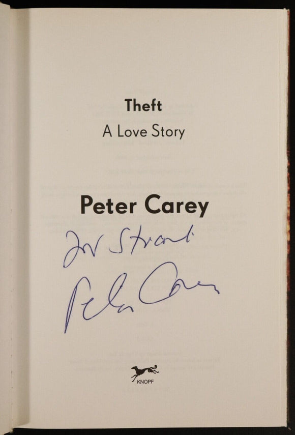 2006 Theft A Love Story by Peter Carey 1st Edition Signed by Author Fiction Book