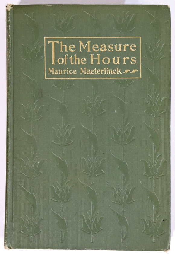 1913 The Measure Of The Hours by M. Maeterlinck Antique Literature Book