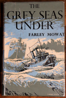 1959 The Grey Seas Under by Farley Mowat Canadian Sea Adventure Fiction Book-1