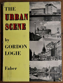 1954 The Urban Scene by Gordon Logie Town Planning & Architecture Book-1