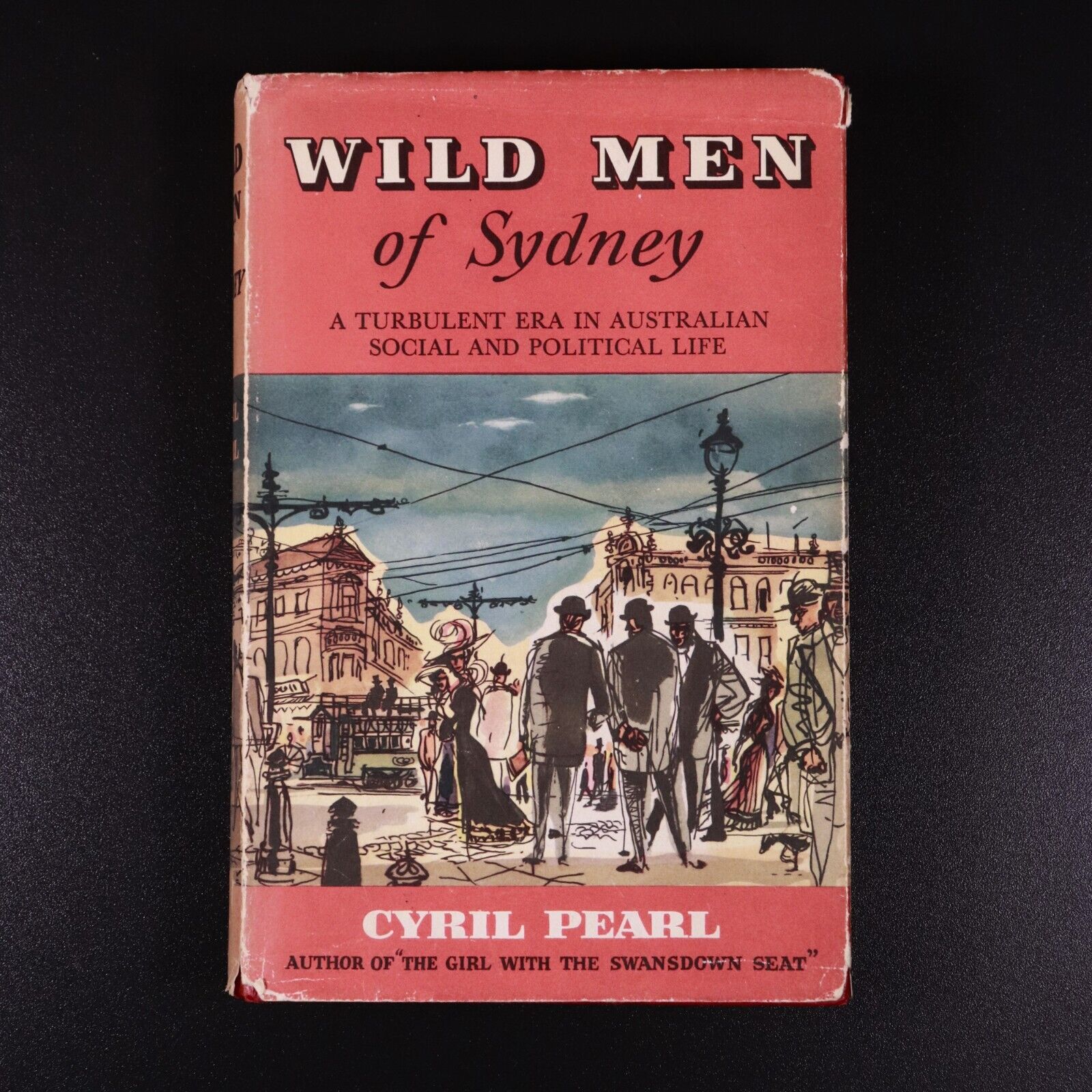 1958 Wild Men Of Sydney by Cyril Pearl 1st Edition Australian History Book - 0