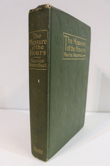 1913 The Measure Of The Hours by M. Maeterlinck Antique Literature Book
