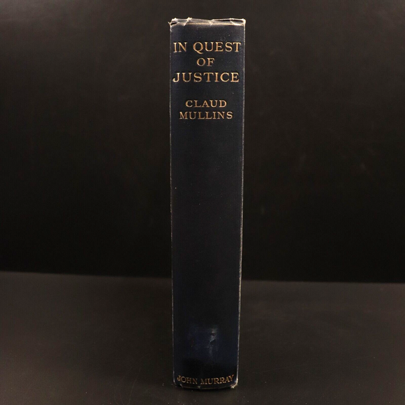 1931 In Quest Of Justice by Claud Mullins 1st Edition Legal History Book