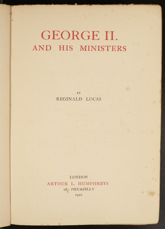 1910 George II & His Ministers by Reginald Lucas Antique British History Book