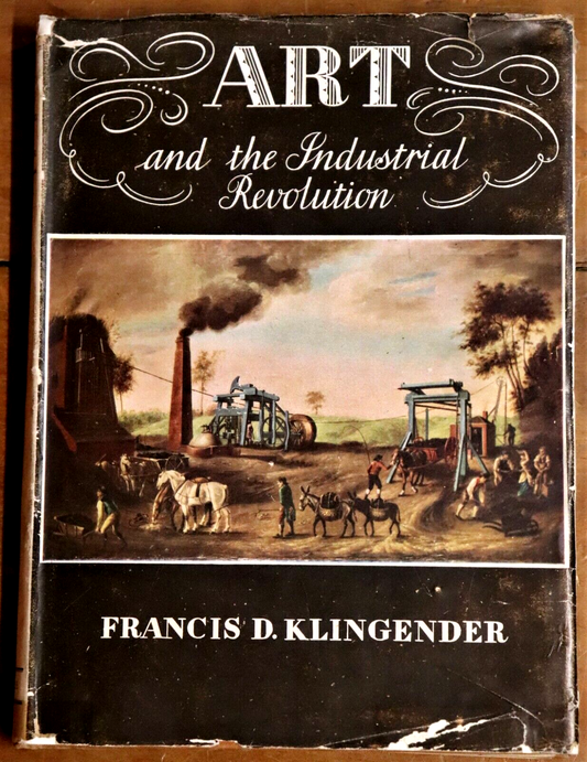 1947 Art And The Industrial Revolution Francis K. Klingender Art & History Book