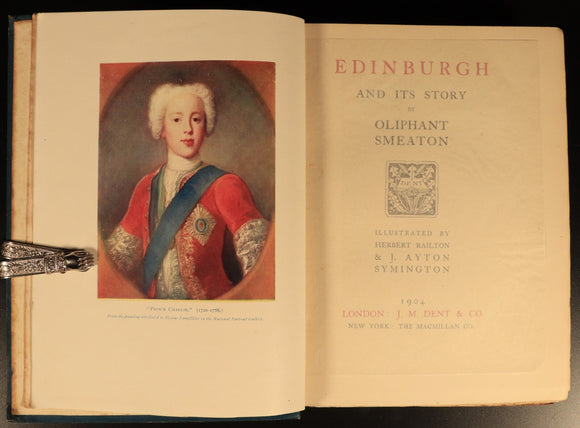 1904 Edinburgh & Its Story by Oliphant Smeaton Antique Scottish History Book