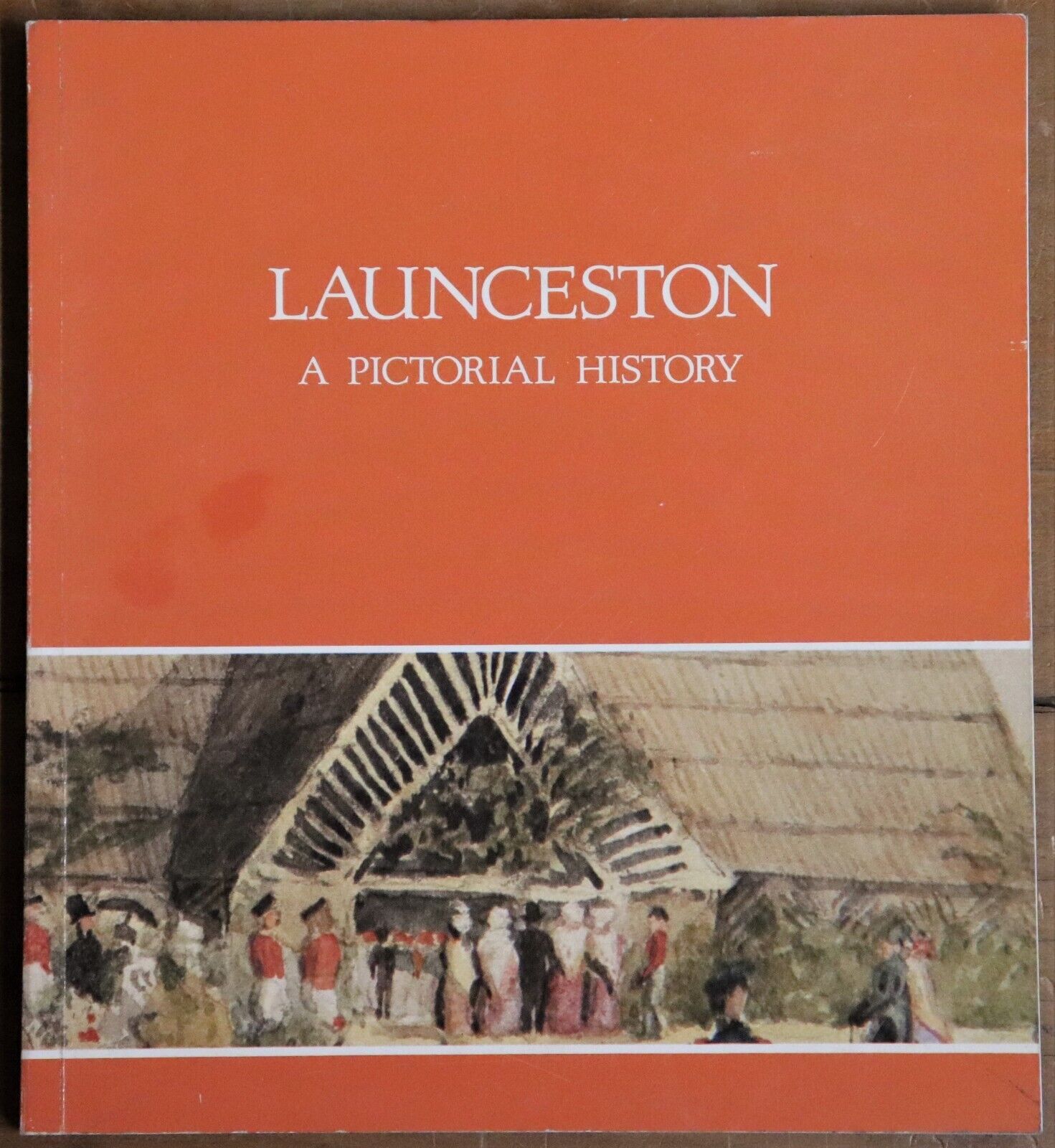 1989 Launceston: A Pictorial History Tasmania Australia History Book