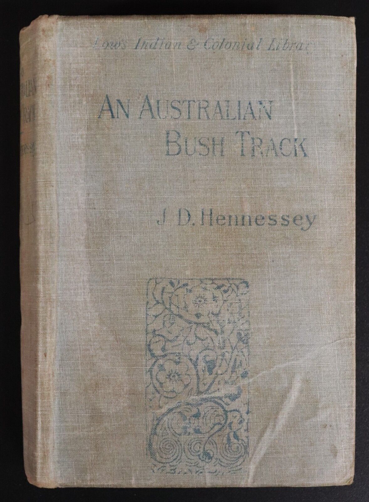 1896 An Australian Bush Track by JD Hennessey Antique Australian Fiction Book