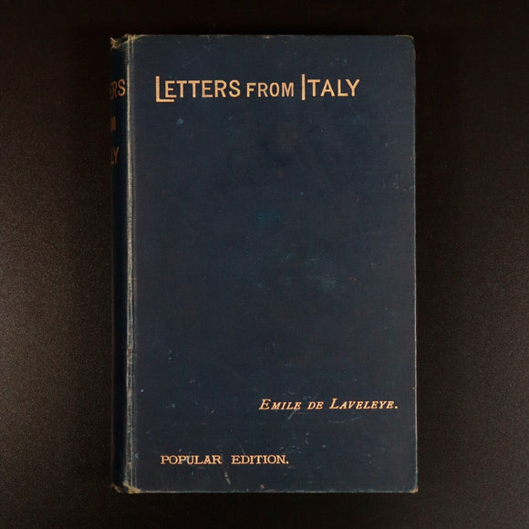 1892 Letters From Italy by M. Emile De Laveleye Antique Italian History Book