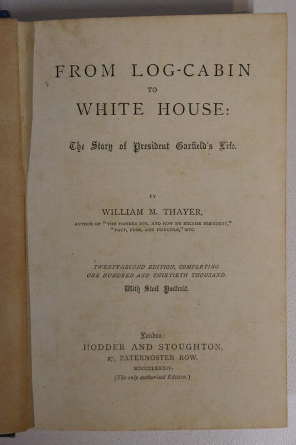 1884 From Log Cabin To White House Antique American Presidential History Book