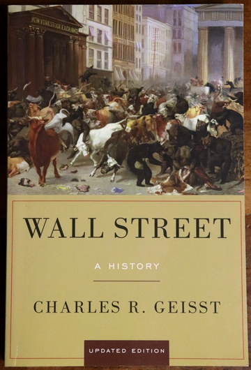 2012 Wall Street: A History by Charles R Geisst Financial History Book