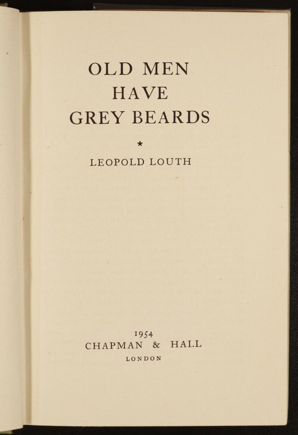 1954 Old Men Have Grey Beards by Leopold Louth British Fiction Book 1st Edition