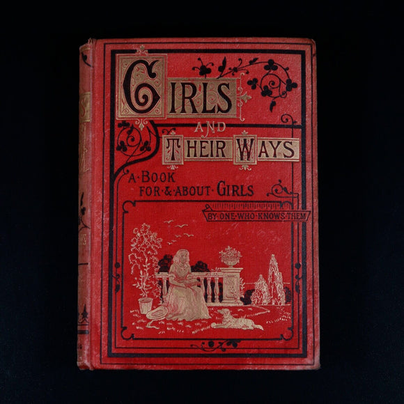 1883 Girls & Their Ways: A Book For & About Girls Illustrated Antiquarian Book