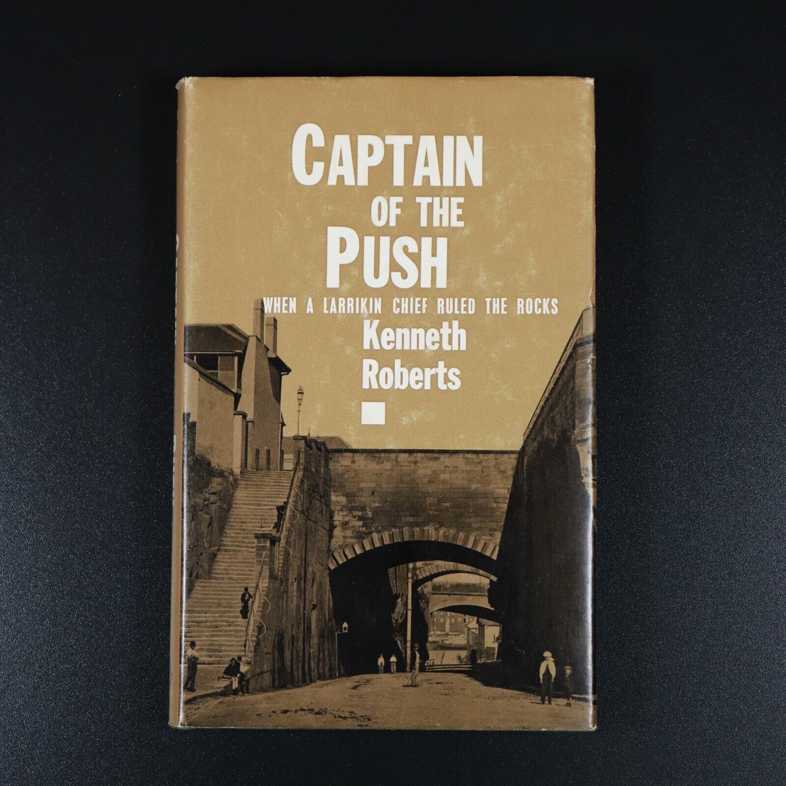 1963 Captain Of The Push by Kenneth Roberts 1st Edition Australian History Book