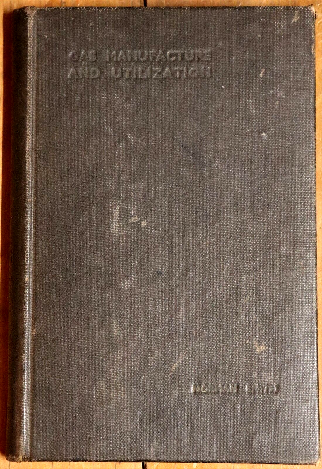 1945 Gas Manufacture & Utilization by Norman Smith Antique Energy History Book